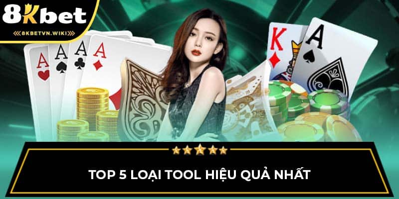 Top 5 loại tool hiệu quả nhất