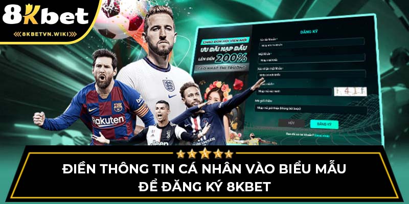 Điền thông tin cá nhân vào biểu mẫu để đăng ký 8KBET