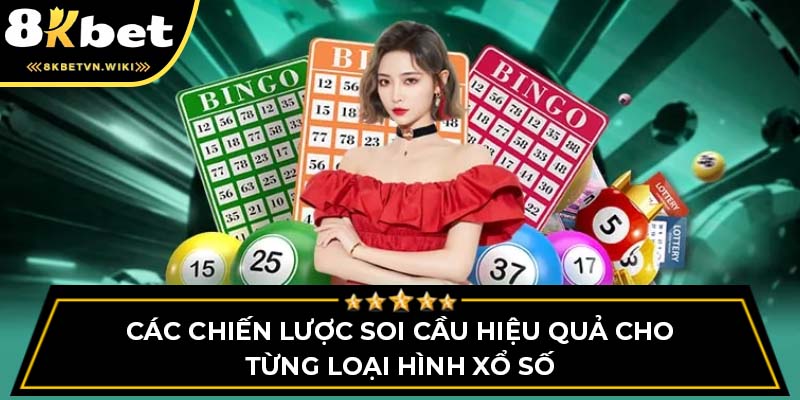 Các chiến lược soi cầu hiệu quả cho từng loại hình xổ số